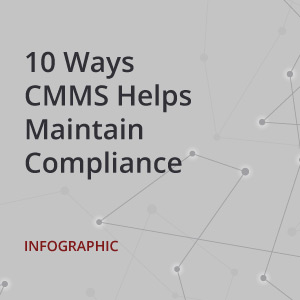10 Ways CMMS Helps Maintain Compliance – A Compliance Support Guide