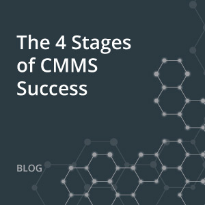 The 4 Stages of CMMS Success – Enhance Asset Performance